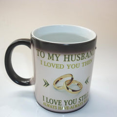 To My Wife or Husband, I loved you, Color Changing Mug